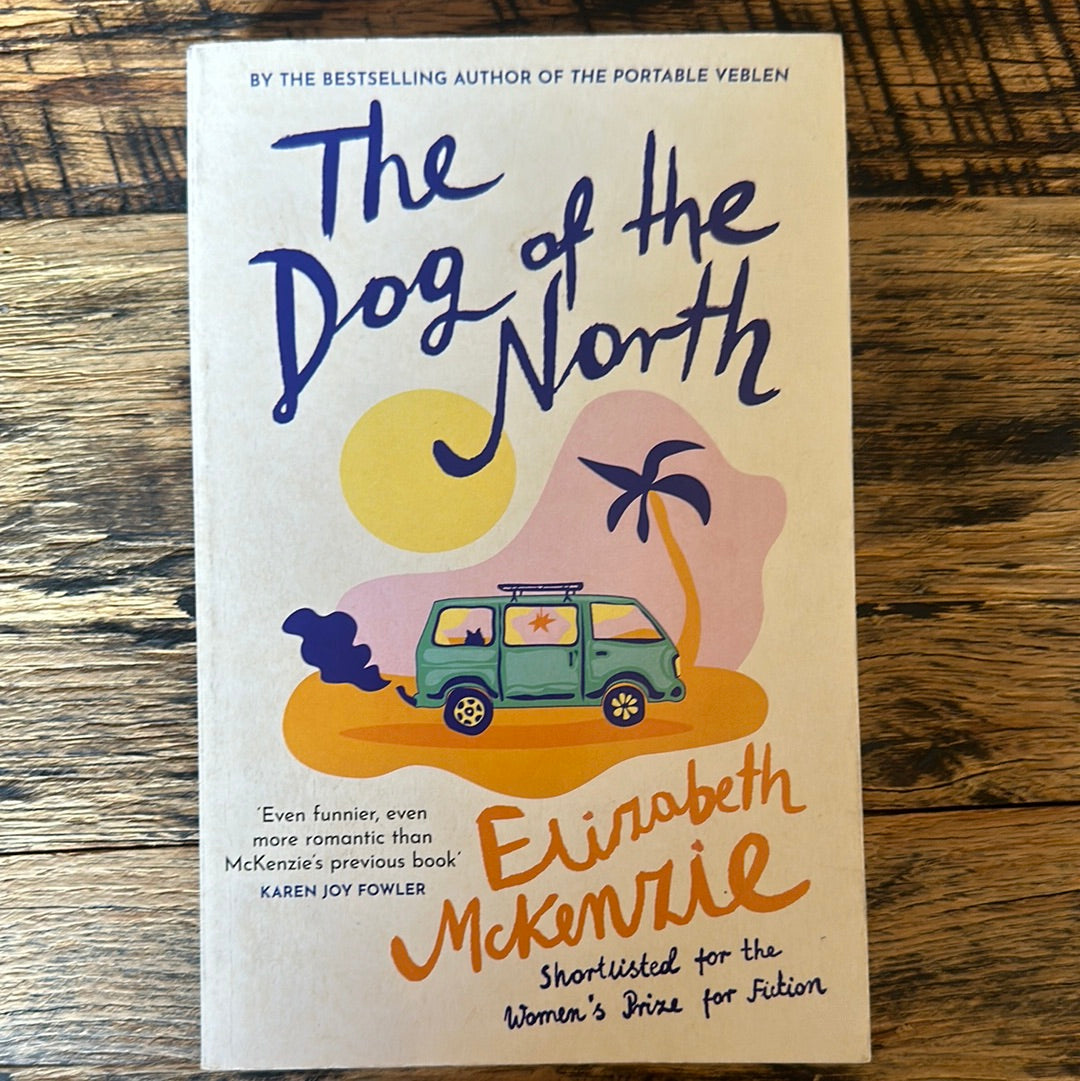 The Dog of the North by Elizabeth McKenzie