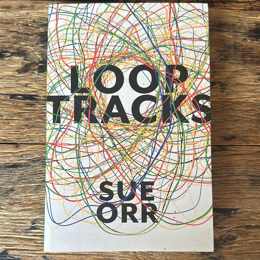 Loop Tracks by Sue Orr