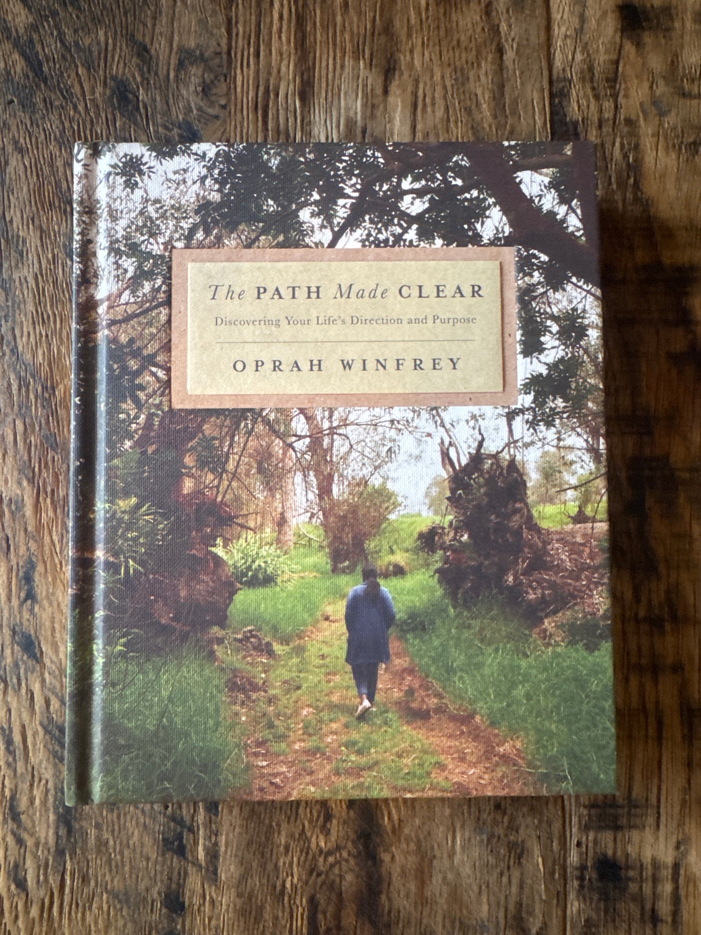 The Path Made Clear: Discovering Your Life's Direction and Purpose by Oprah Winfrey