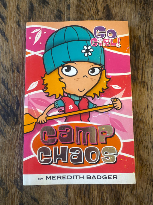 Camp Chaos (Go Girl!) by Meredith Badger, Ash Oswald