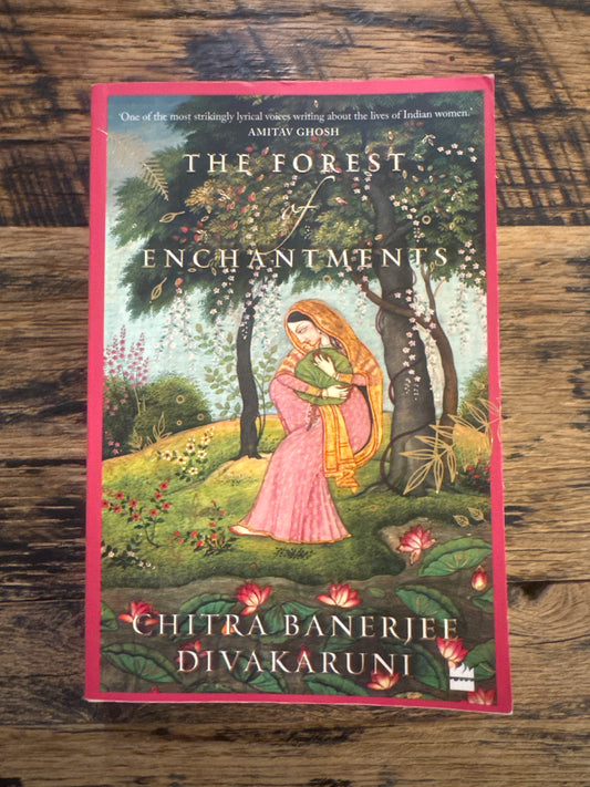 The Forest of Enchantments by Chitra Banerjee Divakaruni
