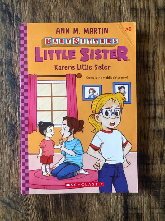 Karen's Little Sister (Baby-Sitters Little Sister 6) (Babysitters Little Sister) by Ann M. Martin
