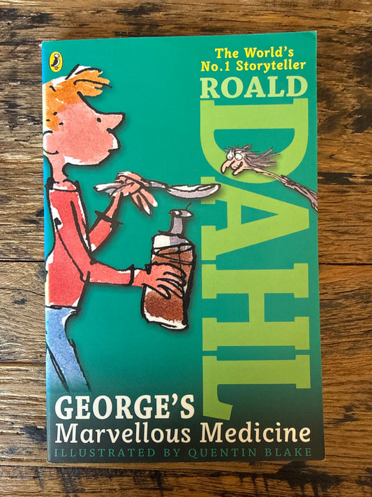 Georges Marvellous Medicine by Roald Dahl