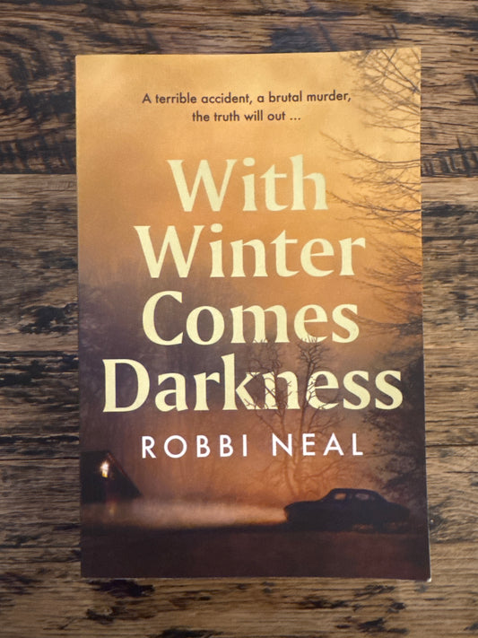 With Winter Comes Darkness by Robbi Neal
