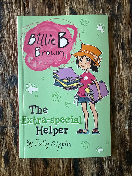 The Extra-Special Helper (Billie B Brown) by Sally Rippin