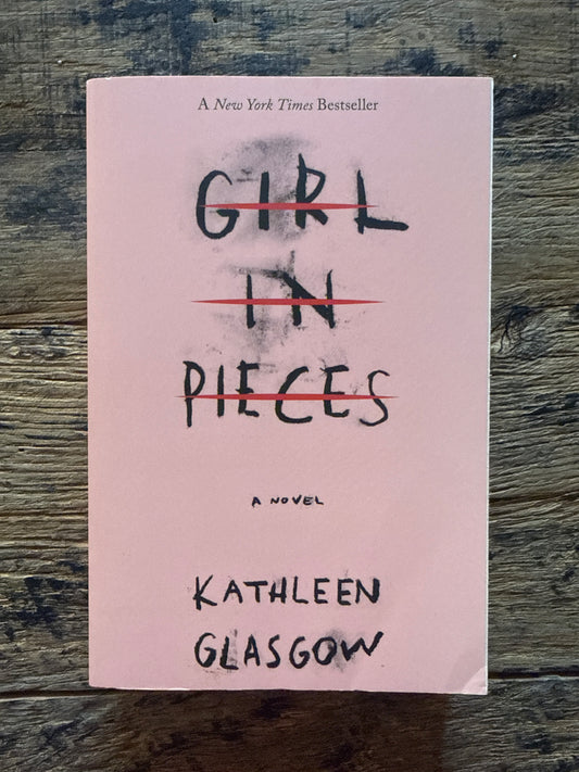 Girl in Pieces by Kathleen Glasgow