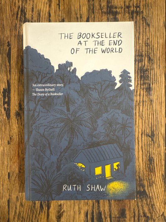 The Bookseller at the End of the World by Ruth Shaw