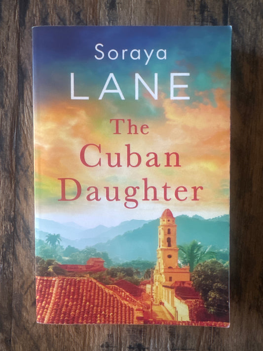The Cuban Daughter by Soraya Lane