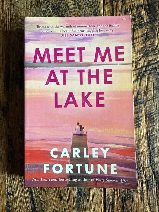 Meet Me at the Lake by Carley Fortune
