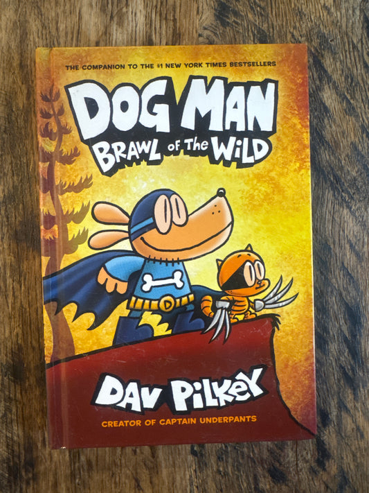 Dog Man - Brawl of the Wild by Dav Pilkey