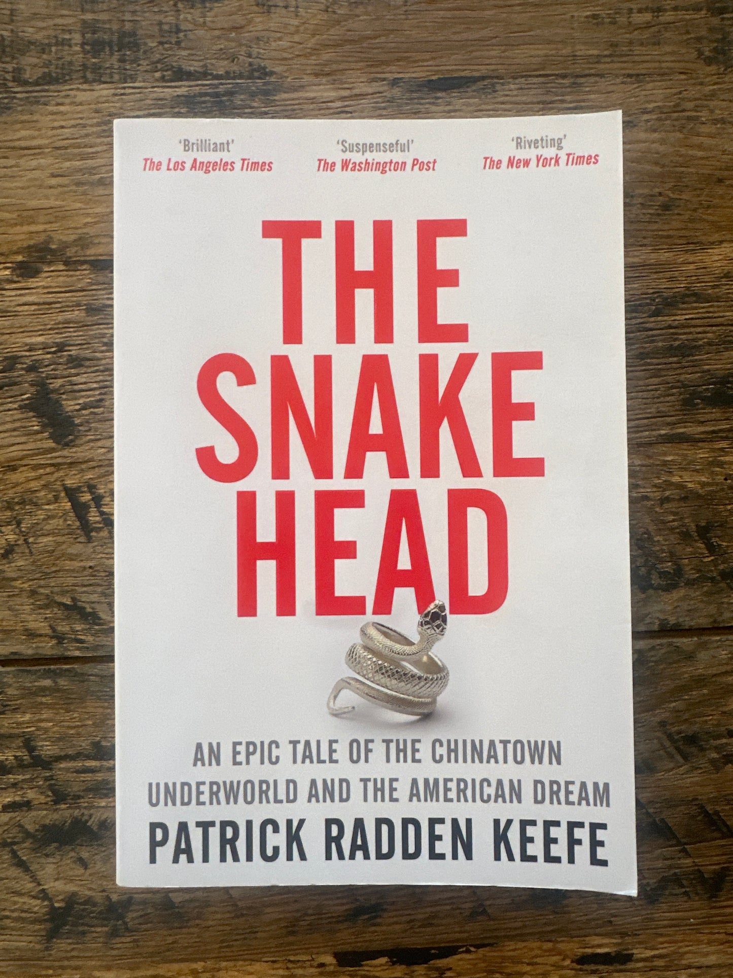 The Snake Head: An Epic Tale of the Chinatown Underworld and the American Dream by Patrick Radden Keefe