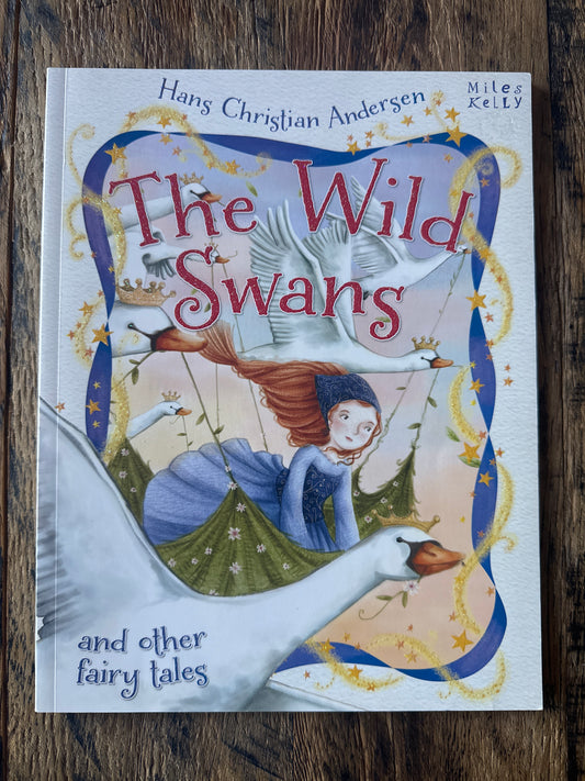 The Wild Swans and other fairy tales - Hans Christian Andersen