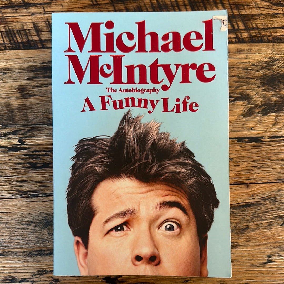 A Funny Life: the Autobiography by Michael McIntyre