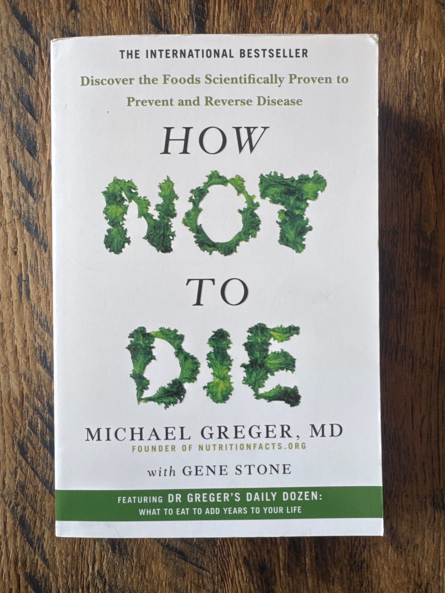 How Not To Die: Discover the foods scientifically proven to prevent and reverse disease by Gene Stone, Michael Greger