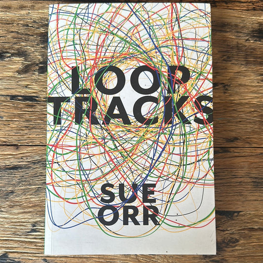 Loop Tracks by Sue Orr
