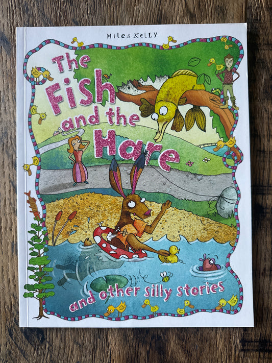 The Fish and the Hare and other silly stories