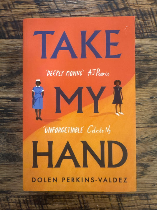 Take My Hand by Dolen Perkins-Valdez