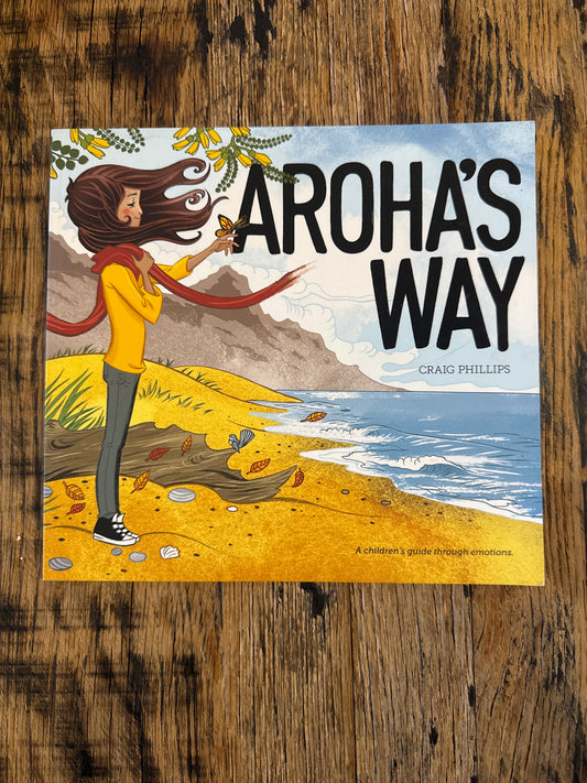 Aroha's Way: A children's guide through emotions by Craig Phillips