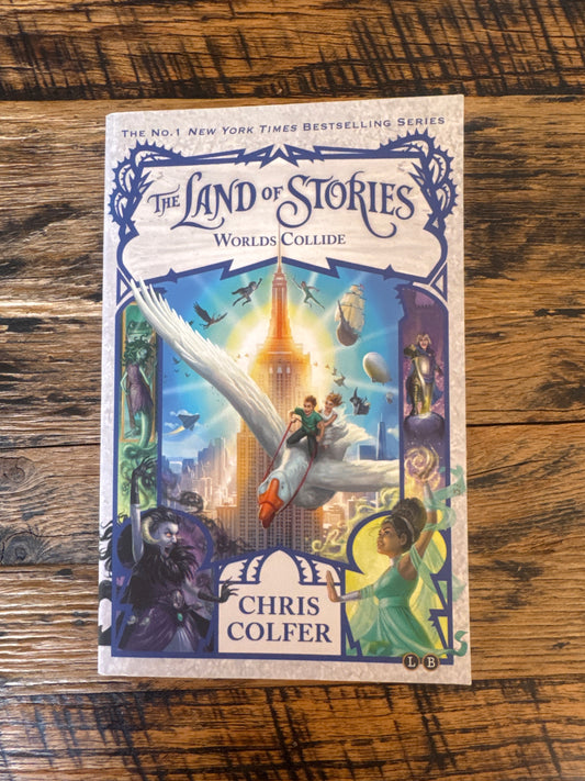 The Land of Stories: Worlds Collide: Book 6 by Chris Colfer
