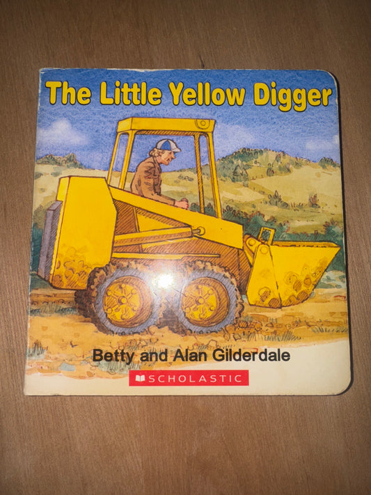 The Little Yellow Digger board book by Betty and Alan Gilderdale