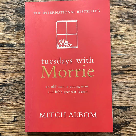 Tuesdays With Morrie by Mitch Albom