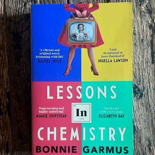 Lessons In Chemistry by Bonnie Garmus